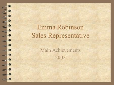 Emma Robinson Sales Representative Main Achievements 2002.