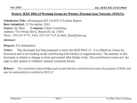 Nov 2003 Jay Bain, Fearn ConsultingSlide 1 doc.: IEEE 802.15-03/496r0 Submission Project: IEEE P802.15 Working Group for Wireless Personal Area Networks.