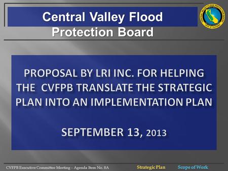 CVFPB Executive Committee Meeting – Agenda Item No. 8A Central Valley Flood Protection Board.