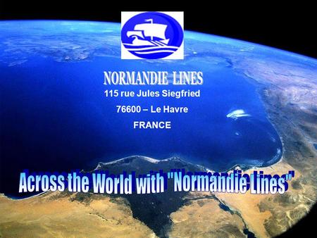 115 rue Jules Siegfried 76600 – Le Havre FRANCE NORMANDIE-LINES is an NVOCC operator since 2005. Round the whole world Normandie Lines offers a complete.