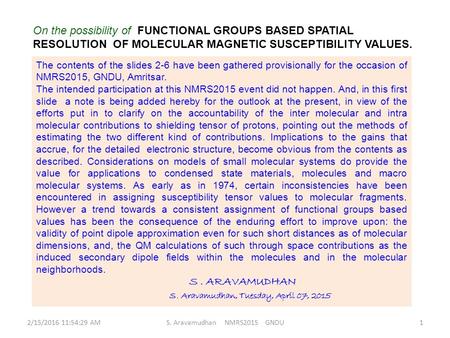 2/15/2016 11:56:02 AMS. Aravamudhan NMRS2015 GNDU1 The contents of the slides 2-6 have been gathered provisionally for the occasion of NMRS2015, GNDU,