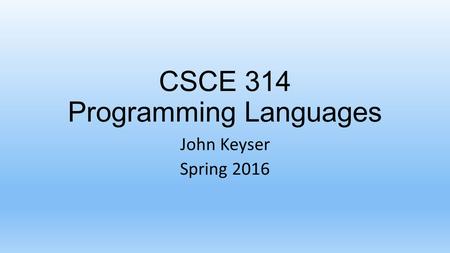 CSCE 314 Programming Languages