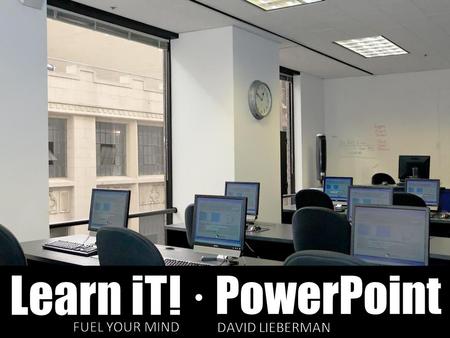 · PowerPoint. Things to Know Handouts: learnit.com/handouts Manuals: learnit.com/manuals user name: manuals - password: password E-Learning: learnitanytime.com.