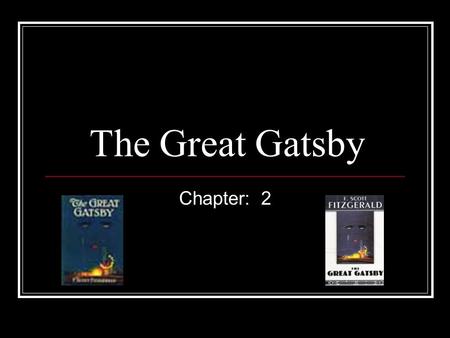 The Great Gatsby Chapter: 2.