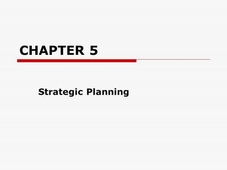 CHAPTER 5 Strategic Planning. DEALING WITH CHANGE  Human service organizations operate in a continually changing and even turbulent environment. The.