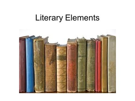 Literary Elements.