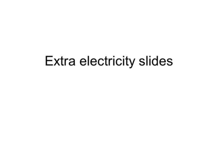 Extra electricity slides