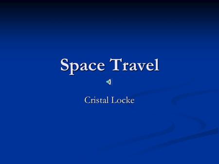 Space Travel Cristal Locke. First Dog in Space Laika was the first dog sent into orbit around the Earth. Laika was the first dog sent into orbit around.