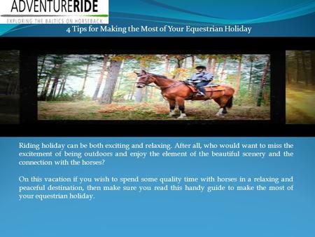 4 Tips for Making the Most of Your Equestrian Holiday Riding holiday can be both exciting and relaxing. After all, who would want to miss the excitement.