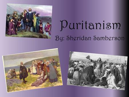 Puritanism By: Sheridan Samberson. Setting The Massachusetts Bay Colony was an English Settlement on the east coast of North America in the 17 th century.