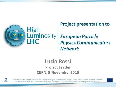 The HiLumi LHC Design Study is included in the High Luminosity LHC project and is partly funded by the European Commission within the Framework Programme.