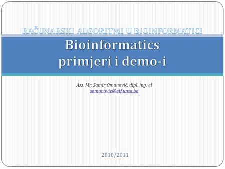 2010/2011 Ass. Mr. Samir Omanović, dipl. ing. el