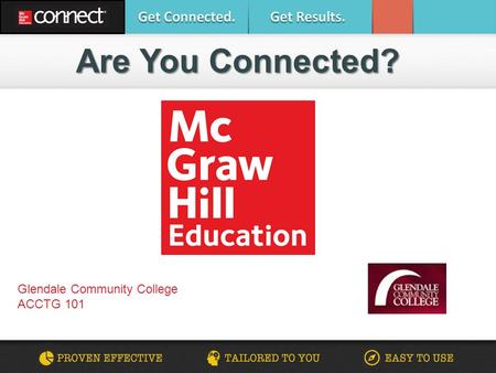 Are You Connected? Glendale Community College ACCTG 101.