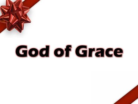 “Grace” in the OT hain, hanan – to show favor, grace to someone in need hain, hanan – to show favor, grace to someone in need Psalm 31:9 Be gracious to.