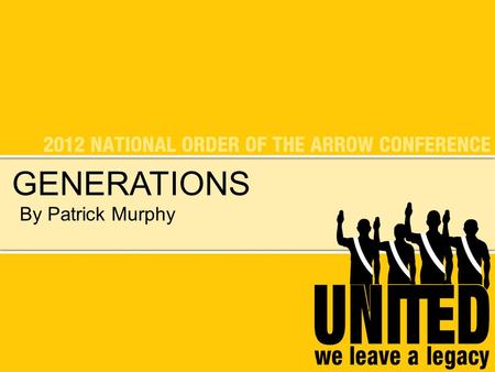 By Patrick Murphy GENERATIONS. Generations SESSION OUTLINE UNDERSTAND ME –What motivates us? –What are our impressions of the other generation? –What.