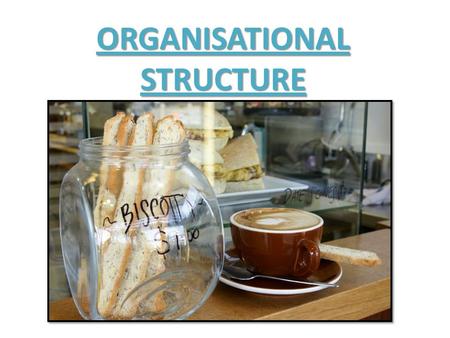 ORGANISATIONAL STRUCTURE