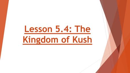 Lesson 5.4: The Kingdom of Kush