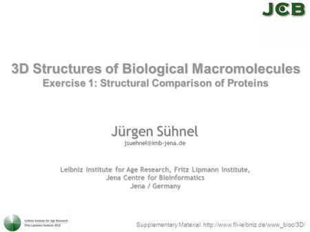 Jürgen Sühnel Supplementary Material:  3D Structures of Biological Macromolecules Exercise 1: