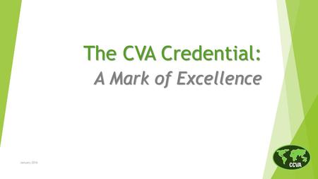 The CVA Credential: A Mark of Excellence January 2016.