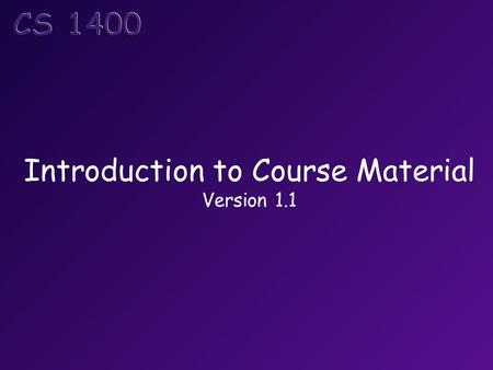 Introduction to Course Material Version 1.1. Objectives Course requirements and objectives - Exams - HW (Labs) - Quizzes How to access to FTP site How.