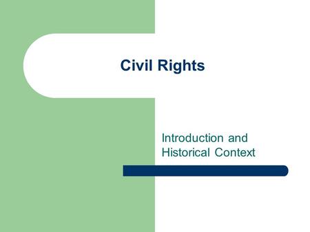 Civil Rights Introduction and Historical Context.