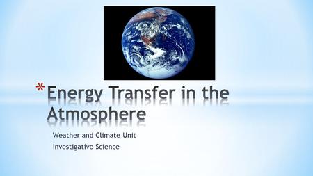 Weather and Climate Unit Investigative Science. * All materials are made of particles (atoms and molecules), which are constantly moving in random directions.