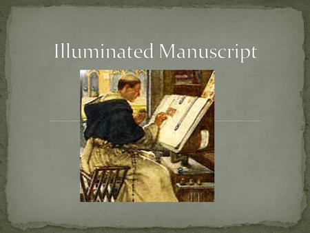 one of the primary media of the Middle Ages and Renaissance. It contain one of the most finest surviving examples of medieval painting. The art of illumination.