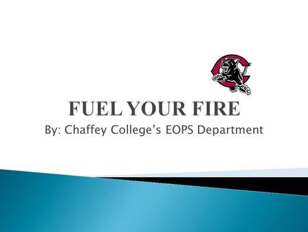 By: Chaffey College’s EOPS Department. Fear of Success Research shows that many people are afraid of succeeding Conflicting expectations in society First.