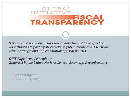 Brian Wampler December 1, 2015 “Citizens and non-state actors should have the right and effective opportunities to participate directly in public debate.