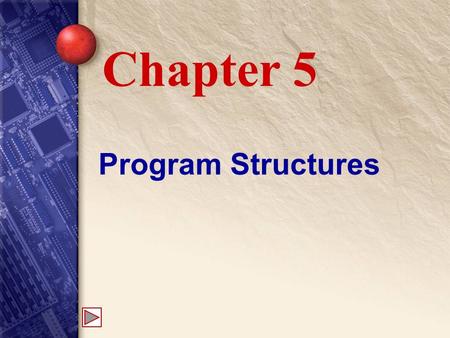 Program Structures Chapter 5. 5 Branching Allows different code to execute based on a conditional test. if, if-else, and switch statements.