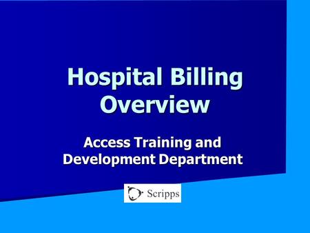 Hospital Billing Overview Access Training and Development Department.