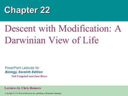 Copyright © 2005 Pearson Education, Inc. publishing as Benjamin Cummings PowerPoint Lectures for Biology, Seventh Edition Neil Campbell and Jane Reece.