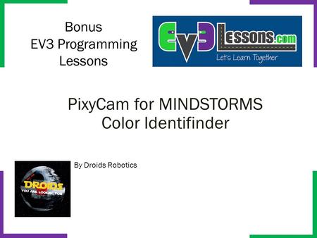 Bonus EV3 Programming Lessons By Droids Robotics PixyCam for MINDSTORMS Color Identifinder.