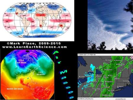 Air masses are classified based on their and amount of.