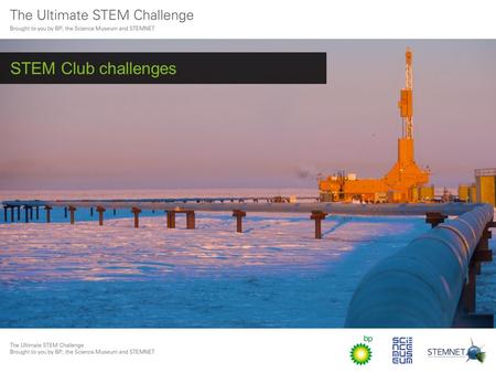 STEM Club challenges. These challenges were developed as part of the Ultimate STEM Challenge. The competition is now closed but why not complete one of.