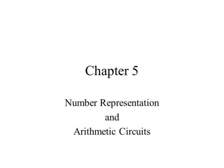 Number Representation and Arithmetic Circuits