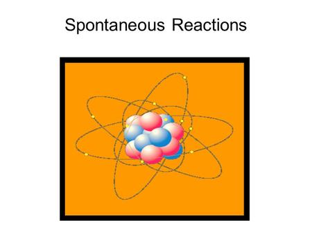 Spontaneous Reactions. In the context of a chemical reaction, “spontaneous” describes a reaction that can “proceed of its own accord without outside or.