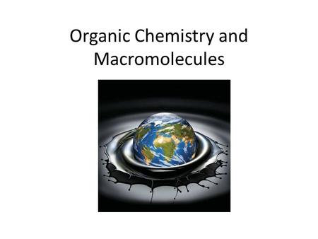 Organic Chemistry and Macromolecules. What makes a molecule organic?