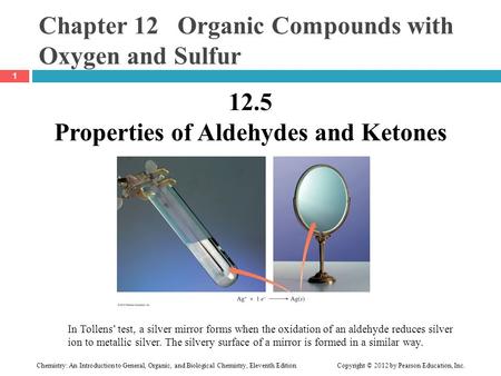 Chemistry: An Introduction to General, Organic, and Biological Chemistry, Eleventh Edition Copyright © 2012 by Pearson Education, Inc. Chapter 12 Organic.