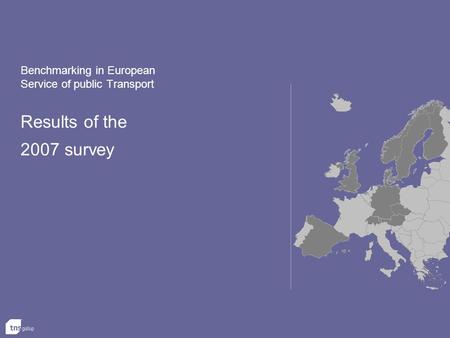 Benchmarking in European Service of public Transport Results of the 2007 survey.