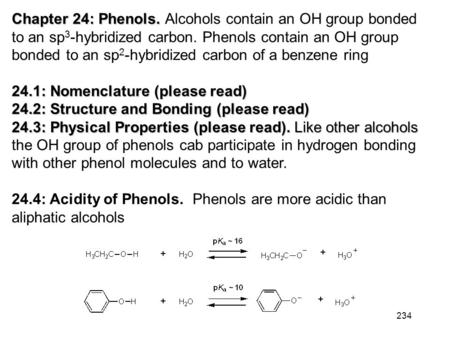 234 Chapter 24: Phenols. Chapter 24: Phenols. Alcohols contain an OH group bonded to an sp 3 -hybridized carbon. Phenols contain an OH group bonded to.