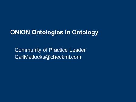 ONION Ontologies In Ontology Community of Practice Leader