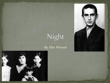 By Elie Wiesel. Please answer the following questions using complete sentences and thorough, thoughtful answers of 3-5 sentences. Points: 10 points per.