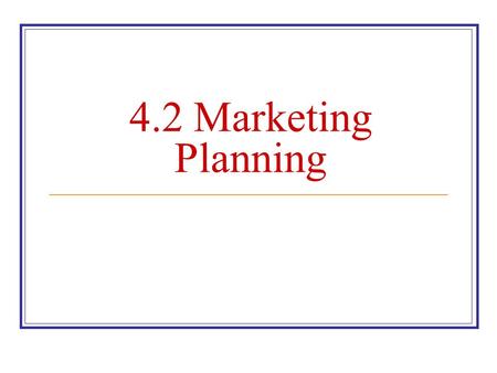 4.2 Marketing Planning.