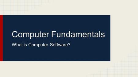 Computer Fundamentals What is Computer Software?.