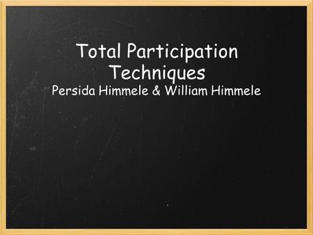 Total Participation Techniques Persida Himmele & William Himmele