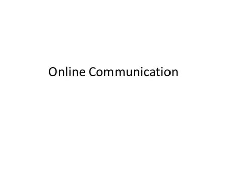 Online Communication. What is a Virtual World? A Virtual World is an online community in a certain game and is usually played by thousands of people at.