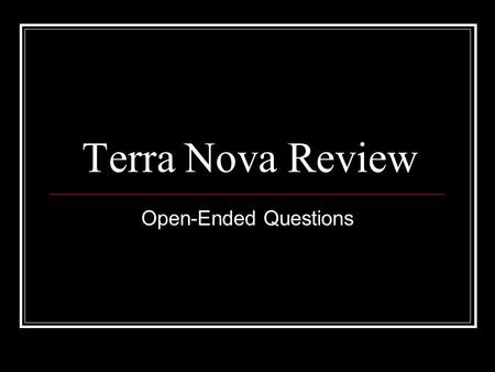 Terra Nova Review Open-Ended Questions. Problem 1 On Tosheka’s science test, the ratio of right answers to wrong answers was the same as on her math test.