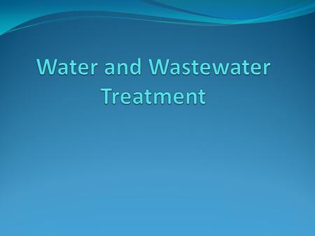 Water and Wastewater Treatment