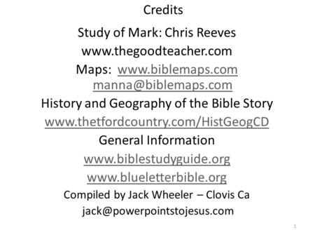 Credits Study of Mark: Chris Reeves  Maps:   History and.